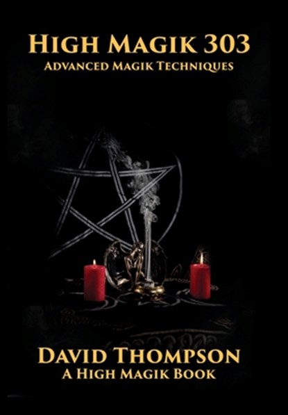 High Magik 303: Advanced Magik Techniques, David Thompson - Gebonden - 9781961765481