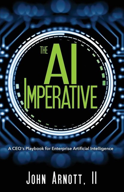 The AI Imperative, John Arnott - Paperback - 9781961781061
