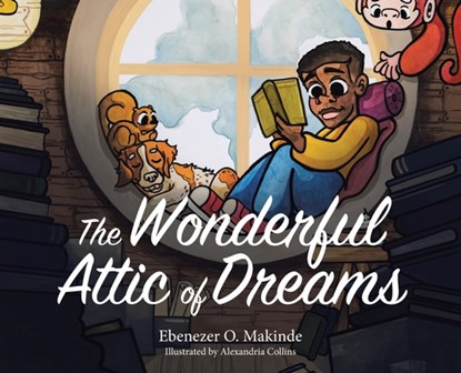The Wonderful Attic of Dreams, Ebenezer O. Makinde - Gebonden - 9781961781436