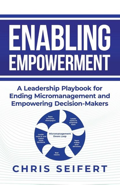 Enabling Empowerment, Chris Seifert - Paperback - 9781961781542