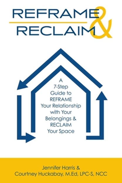 REFRAME & RECLAIM, Jennifer Harris ; Courtney Huckabay - Paperback - 9781961781603
