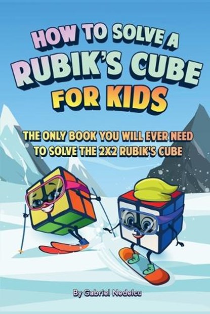 How to Solve a Rubik's Cube for Kids, Gabriel Nedelcu - Paperback - 9781961784086