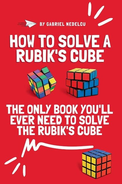 How to Solve a Rubik's Cube, Gabriel Nedelcu - Paperback - 9781961784109