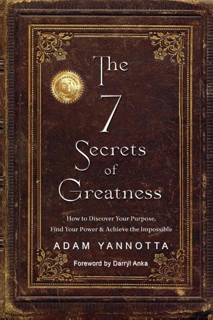 The 7 Secrets of Greatness, Adam Yannotta ; Darryl Anka - Paperback - 9781961801332