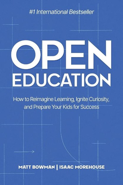 Open Education, Matt Bowman ; Isaac Morehouse - Paperback - 9781961801783