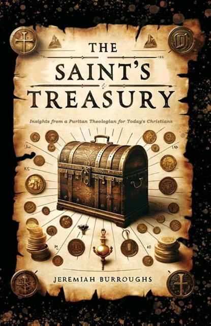 The Saint's Treasury, Jeremiah Burroughs - Paperback - 9781961807297