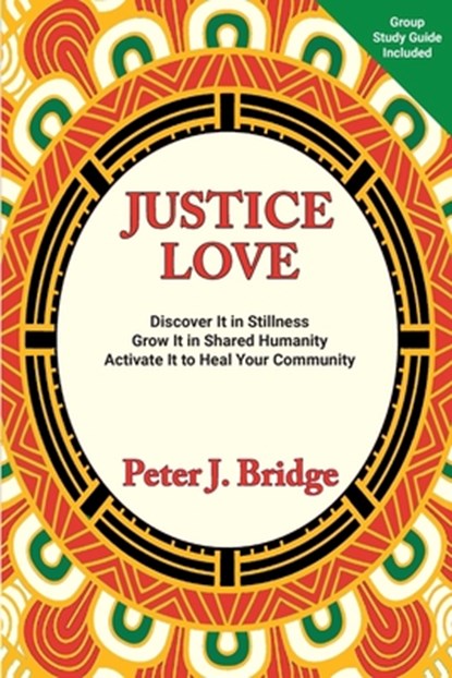 Justice-Love, Peter J Bridge - Paperback - 9781961813489