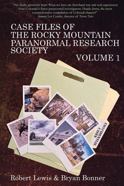 Case Files of the Rocky Mountain Paranormal Research Society Volume 1, Robert Lewis ; Bryan Bonner - Paperback - 9781961827004
