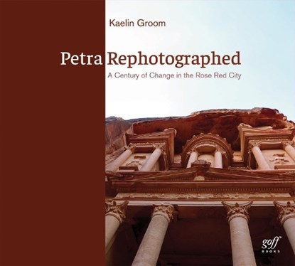 Petra Rephotographed, Dr. Kaelin Groom - Paperback - 9781961856707