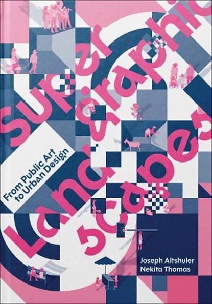 Supergraphic Landscapes, Joseph Altshuler ; Nekita Thomas - Paperback - 9781961856776