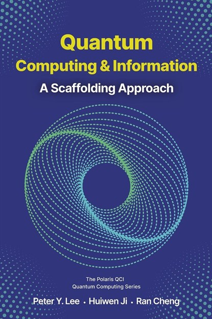 Quantum Computing and Information, Ran Cheng ;  Huiwen Ji ;  Peter Lee - Gebonden - 9781961880023