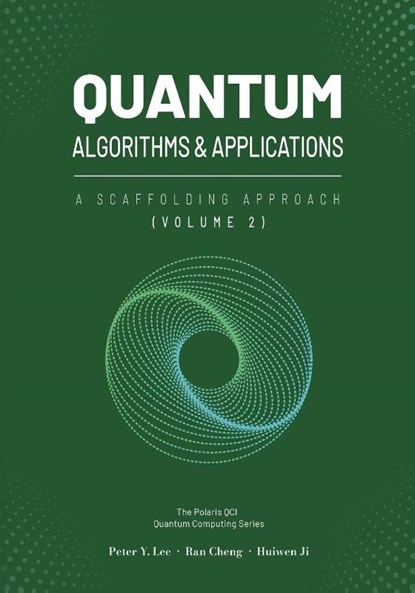 Quantum Algorithms and Applications, Peter Lee ; Ran Cheng ; Huiwen Ji - Paperback - 9781961880139