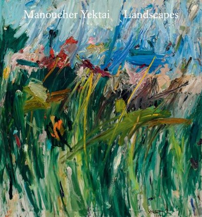 Manoucher Yektai: Landscapes, Manoucher Yektai - Gebonden - 9781961883192