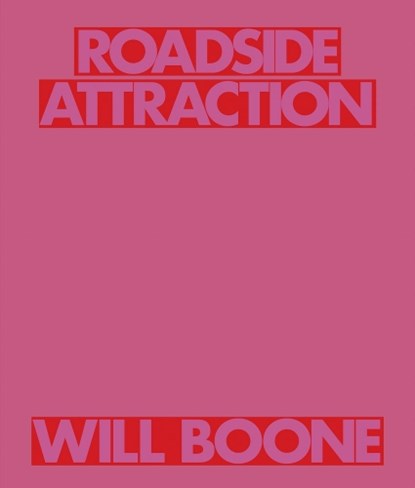 Will Boone: Roadside Attraction, Will Boone - Paperback - 9781961883208
