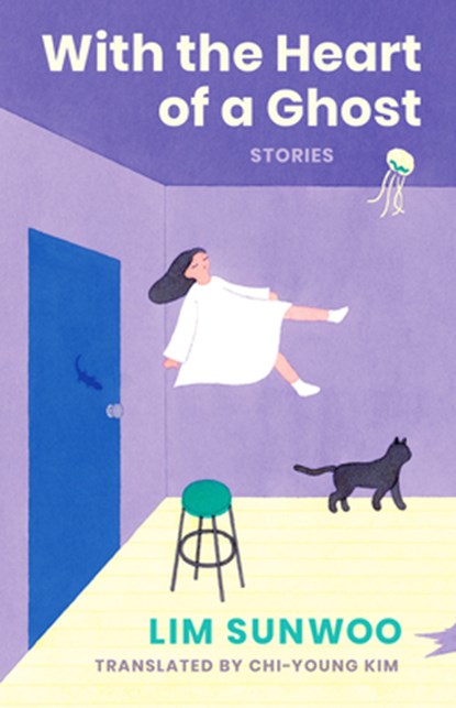 With the Heart of a Ghost, Sunwoo Lim - Gebonden - 9781961884601
