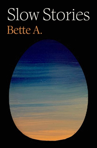 Slow Stories, Bette Adriaanse - Gebonden - 9781961884724