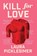Kill for Love, Laura Picklesimer - Paperback - 9781961884878