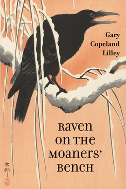 Raven on the Moaners' Bench, Gary Copeland Lilley - Paperback - 9781961897625