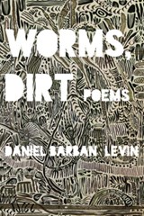Worms, Dirt - Daniel Barban Levin - 9781961897748