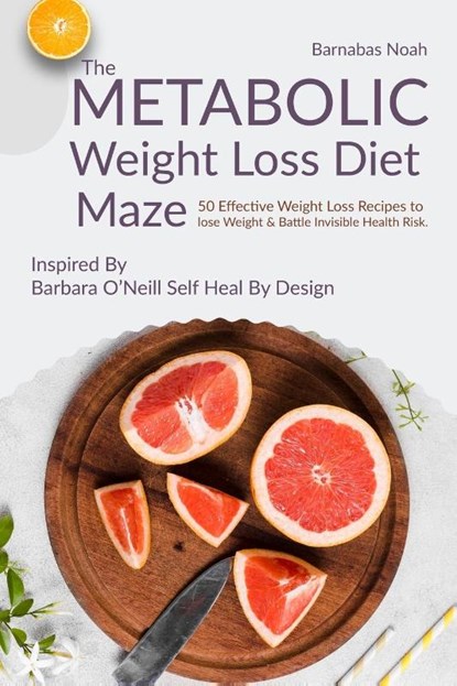 The Metabolic Weight Loss Diet Maze, Barnabas Noah - Paperback - 9781961902862
