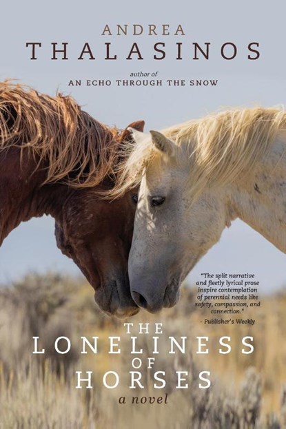 The Loneliness of Horses, Andrea Thalasinos - Paperback - 9781961905122