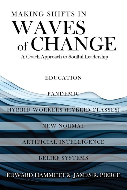 Making Shifts In Waves Of Change, Edward Hammett ; James R. Pierce - Paperback - 9781961908253