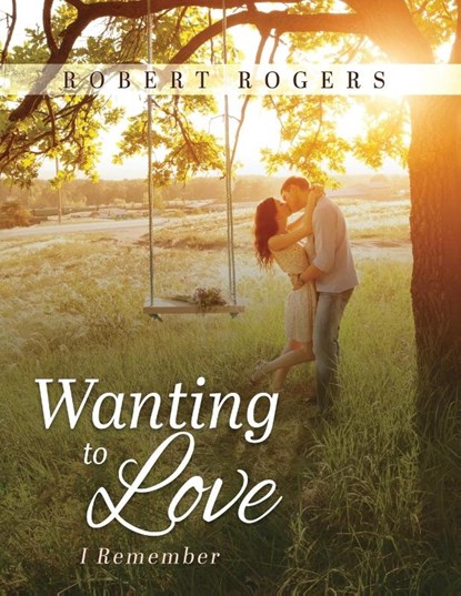 Wanting To Love, Robert Rogers - Paperback - 9781961908666