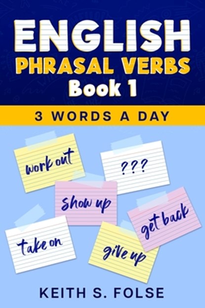 English Phrasal Verbs Book 1, Keith Folse - Paperback - 9781961953024