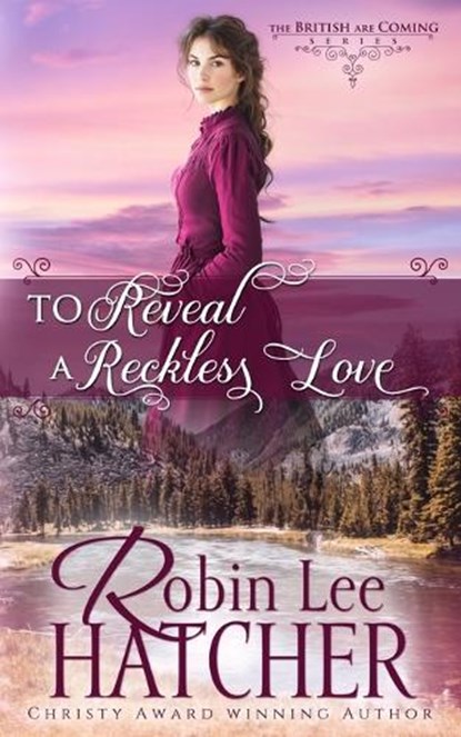 To Reveal a Reckless Love, Robin Lee Hatcher - Paperback - 9781962005173