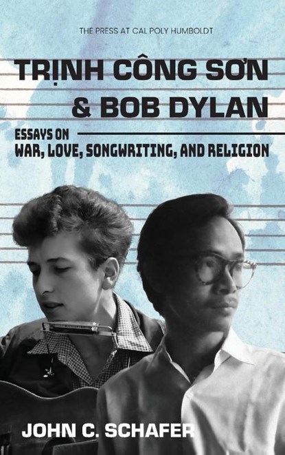 Trinh Cong Son and Bob Dylan, John C. Schafer - Gebonden - 9781962081061
