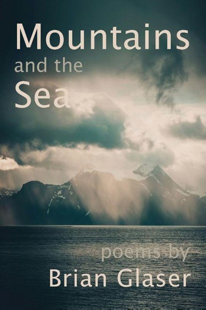 Mountains and the Sea, Brian Glaser - Paperback - 9781962082808