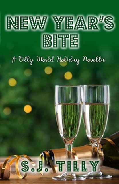 New Year's Bite: A Tilly World Holiday Novella, S. J. Tilly - Paperback - 9781962096218