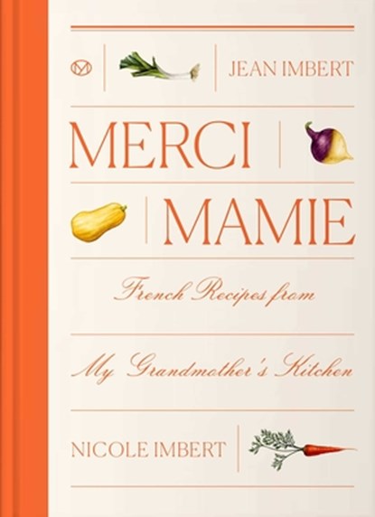 Merci Mamie: Recipes from My French Grandmother's Kitchen, Jean Imbert - Gebonden - 9781962098274