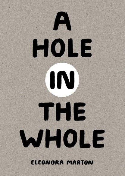 A Hole in the Whole, Eleonora Marton - Gebonden - 9781962098328