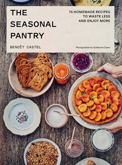 The Seasonal Pantry, Benoit Castel - Gebonden - 9781962098373