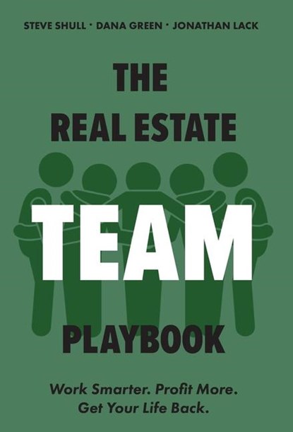 The Real Estate Team Playbook, Dana Green ;  Steve Shull ;  Jonathan Lack - Gebonden - 9781962202138
