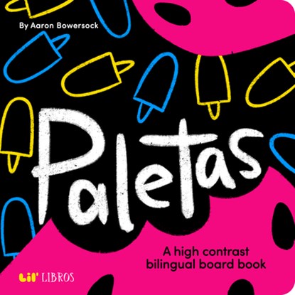 Paletas: A High Contrast Bilingual Book for Babies, Aaron Bowersock - Gebonden - 9781962227155