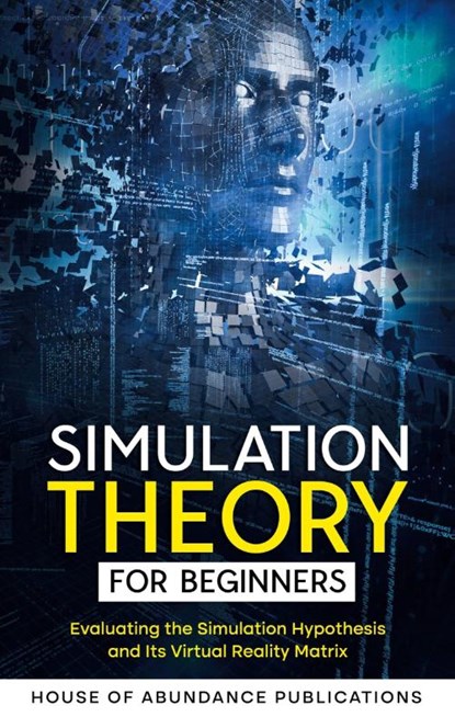 Simulation Theory for Beginners, House of Abundance Publications - Paperback - 9781962254120