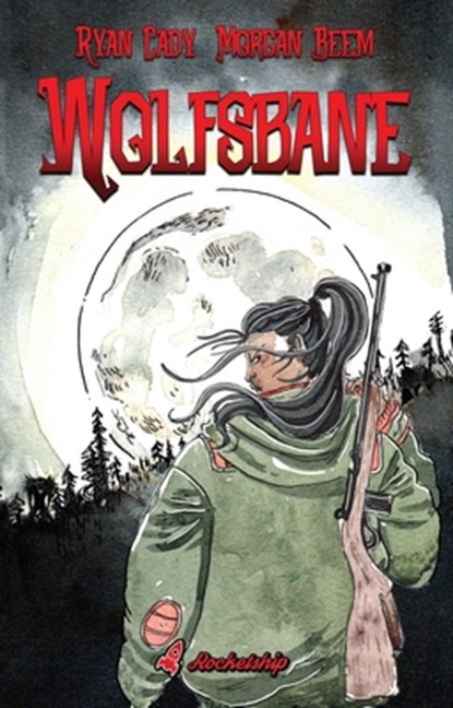Wolfsbane: The Complete Edition, Ryan Cady - Paperback - 9781962298650
