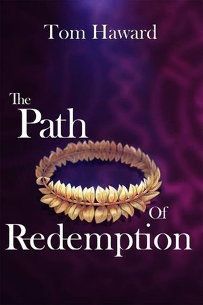 The Path of Redemption, Tom Haward - Ebook - 9781962308380