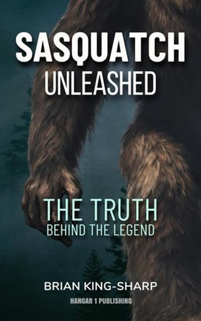 Sasquatch Unleashed, Brian King-Sharp - Ebook - 9781962340892