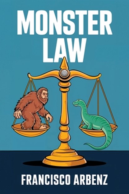 Monster Law, Francisco Arbenz - Paperback - 9781962340984