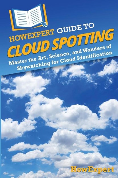 HowExpert Guide to Cloud Spotting, Howexpert - Paperback - 9781962386692