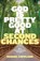 God is Pretty Good at Second Chances, Raquel Copeland - Paperback - 9781962401302