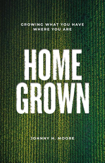 Homegrown, Johnny H Moore - Paperback - 9781962401784