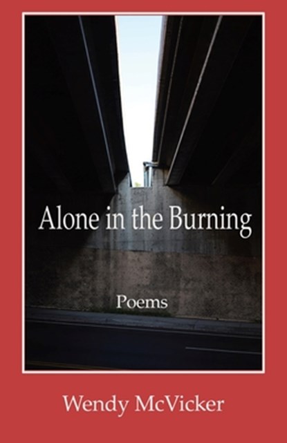 Alone in the Burning, Wendy McVicker - Paperback - 9781962405072