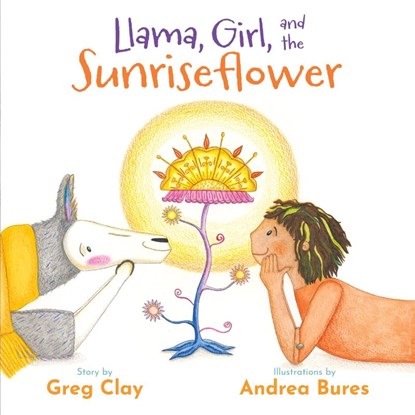 Llama, Girl, and the Sunriseflower, Greg Clay - Paperback - 9781962416023