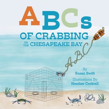 ABCs of Crabbing on the Chesapeake Bay, Susan Swift - Paperback - 9781962416382