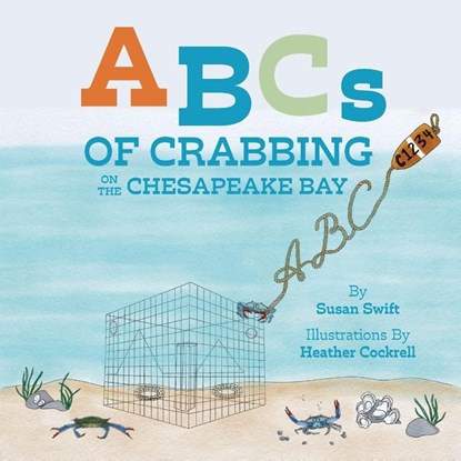 ABCs of Crabbing on the Chesapeake Bay, Susan Swift - Paperback - 9781962416382