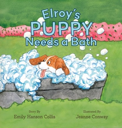 Elroy's Puppy Needs a Bath, Emily Hanson Collis - Gebonden - 9781962416573